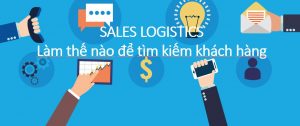 Cách tìm kiếm khách hàng cho ngành logistics