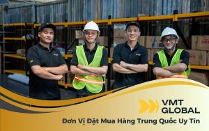 Công ty nhập hàng trung quốc uy tín - VMT Global