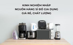 nguồn hàng sỉ đồ gia dụng