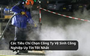 tiêu chí chọn công ty vệ sinh công nghiệp